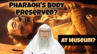 Is body of Pharaoh  Firaun at Museum in Egypt true Will his body be preserved till Day Of Judgement [upl. by Skcirdnek386]