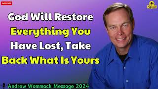 Andrew Wommack Message 2024  God Will Restore Everything You Have Lost Take Back What Is Yours [upl. by Christiano]