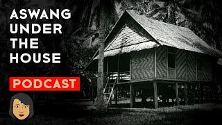 Aswang under the house  True Horror Story  Stories With Sapphire Podcast [upl. by Skillern327]