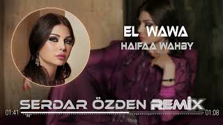 Haifa Wehbe  El Wawa  Serdar Özden Remix ريمكس عربي [upl. by Negaem]