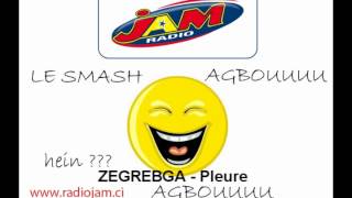 AGBOU SMASH ZEGREGBA  Pleure [upl. by Ecnarwal]