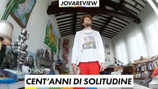 Centanni di solitudine  JovaReview [upl. by Alistair243]