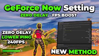 Best Geforce Now Settings for 2024  Zero Delay  240FPS in Fortnite [upl. by Fatsug]