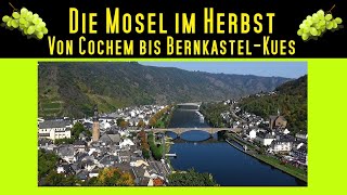 Die Mosel im Herbst von Cochem bis Bernkastel [upl. by Waldos]