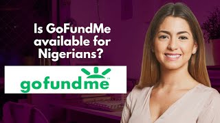 Is GoFundMe available for Nigerians [upl. by Doehne]