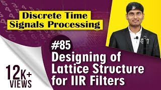 How to Design Lattice Structure for IIR Filters in Discrete Time Signal Processing [upl. by Stefanie264]