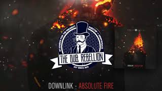 Downlink  Absolute Fire [upl. by Solraced]