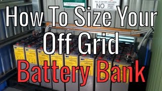 How To Size Your Off Grid Battery Bank Capacity For Solar  Math Warning [upl. by Bedelia]