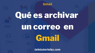 ¿Qué es archivar un correo en Gmail y cómo hacerlo [upl. by Ailatan]