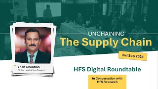 Navigating Modern Supply Chain Challenges  Yash Chauhan in conversation with HFS Research [upl. by Nalahs764]