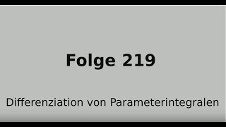 Parameterintegrale differenzieren Ableitungsregel für Integrale Vektoranalysis Folge 219 [upl. by Epstein]