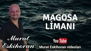 MAGOSA LİMANI Murat Eskihoran [upl. by Weathers831]