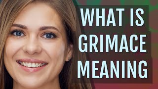 Grimace  meaning of Grimace [upl. by Kifar569]