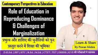 Marginalization Role of Education in Reproducing Dominance amp Challenges of Marginalization [upl. by Enirol]