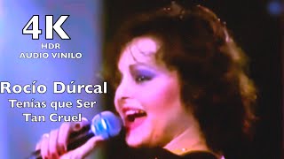 Rocío Dúrcal Tenías Que Ser Tan Cruel 4K HDR audio vinilo [upl. by Eddy]