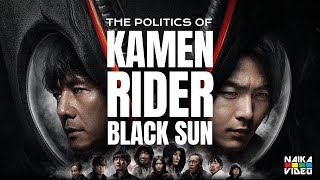 The Politics of Kamen Rider Black Sun [upl. by Edniya]