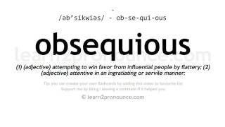 Pronunciation of Obsequious  Definition of Obsequious [upl. by Alpers]