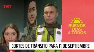 Los cortes de tránsito programados para el 11 de septiembre  Buenos días a todos [upl. by Avehstab]