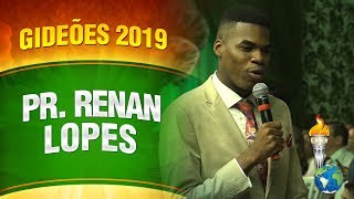 Gideões 2019  Pr Renan Lopes [upl. by Sapphira]