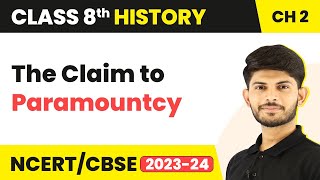 The Claim to Paramountcy  From Trade to Territory  Class 8 History [upl. by Eirtemed]