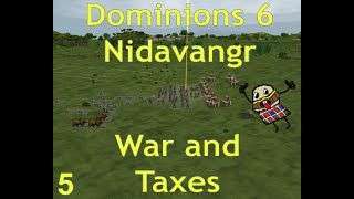 Dominions 6 MA Nidavangr Part 5 War and Taxes [upl. by Onid377]