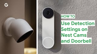 How to Use Detection Settings on Nest Cams and Doorbell [upl. by Nonnahsal616]