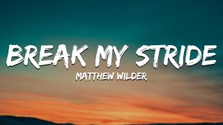 Matthew Wilder  Break My Stride Lyrics [upl. by Gratiana]