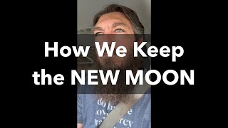 How We Keep the New Moon… [upl. by Nowell534]