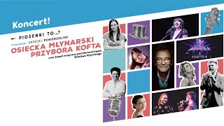 „Piosenki to” – koncert Osiecka Młynarski Przybora Kofta w ICE Kraków [upl. by Ioyal]