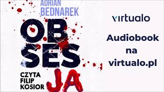 Adrian Bednarek quotObsesjaquot audiobook Czyta Filip Kosior [upl. by Inah]