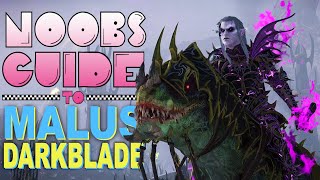 NOOBS GUIDE to MALUS DARKBLADE [upl. by Mohandas]