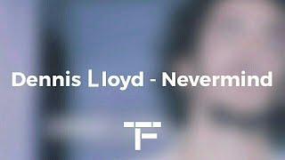 TRADUCTION FRANÇAISE Dennis Lloyd  Nevermind [upl. by Kei]