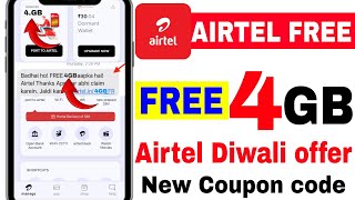 Airtel Free Data 2024  Airtel 4GB free data  Airtel Diwali offer 2024Airtel free data coupon code [upl. by Ortrud]