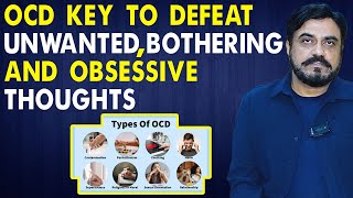 OCDkey to defeat unwanted  bothering and obsessive thoughts  Ashfaq Ahmed [upl. by Brecher192]