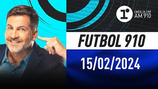 FÚTBOL 910 con Toti Pasman  EN VIVO  Jueves 15022024 [upl. by Bergwall889]