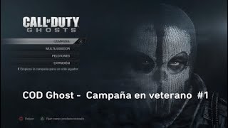 Call of Duty Ghost  Campaña en veterano 1 [upl. by Brandy91]