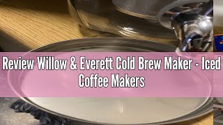 Review Willow amp Everett Cold Brew Maker  Iced Coffee Makers  Glass Mason Jar wStainless Steel Spo [upl. by Ydisahc351]