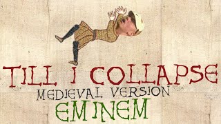 EMINEM  TILL I COLLAPSE  Medieval Bardcore Version [upl. by Ardien]