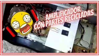 amplificador casero con partes recicladas [upl. by Illoh]