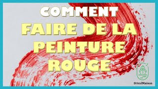 Comment faire de la peinture rouge [upl. by Irabaj]