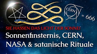 Sonnenfinsternis 08 April 2024 CERN NASA amp satanische Rituale Sie hassen die Sonne [upl. by Libby]