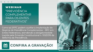 Webinar Previdência Complementar para os Entes Federativos [upl. by Eeleimaj]