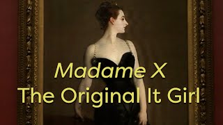 Madame X  The Original It Girl [upl. by Rehptsirhc]