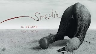 Smolik  S Dreams feat Sofa Official Audio [upl. by Anihc]