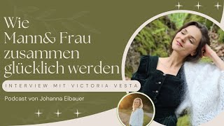 Wie Mann und Frau zusammen glücklich werden Interview mit Victoria Vesta [upl. by Enovahs493]