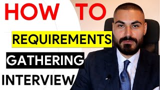 How I Conduct A Requirements Gathering Interview As A Business Analyst [upl. by Varhol870]