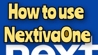 How to use Nextiva One [upl. by Anital]