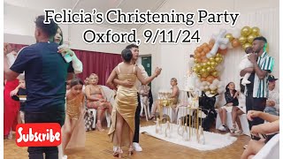 Felicia’s Christening Party 💃🕺Oxford 91124 [upl. by Aniehs330]