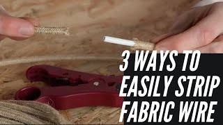 How to Strip Fabric Cable  3 Ways to Easily Strip Clothcovered Wire [upl. by Coonan]