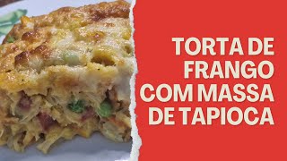 TORTA DE FRANGO COM MASSA DE TAPIOCA [upl. by Ginger]